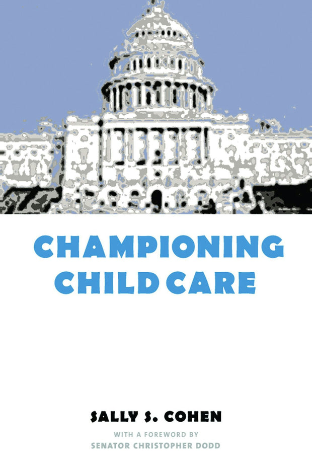 Cover image for Championing Child Care, isbn: 9780231112369
