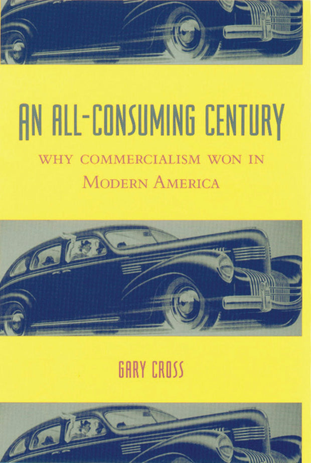 Cover image for An All-Consuming Century, isbn: 9780231113120