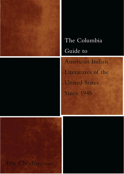 Cover image for The Columbia Guide to American Indian Literatures of the United States Since 1945, isbn: 9780231117647