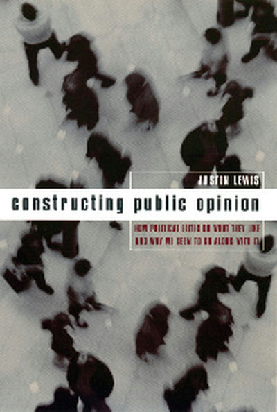 Cover image for Constructing Public Opinion, isbn: 9780231117661