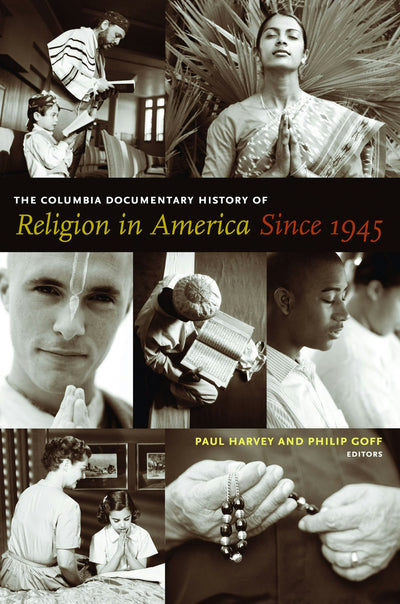 Cover image for The Columbia Documentary History of Religion in America Since 1945, isbn: 9780231118859