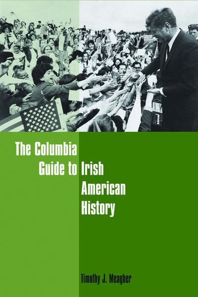 Cover image for The Columbia Guide to Irish American History, isbn: 9780231120708