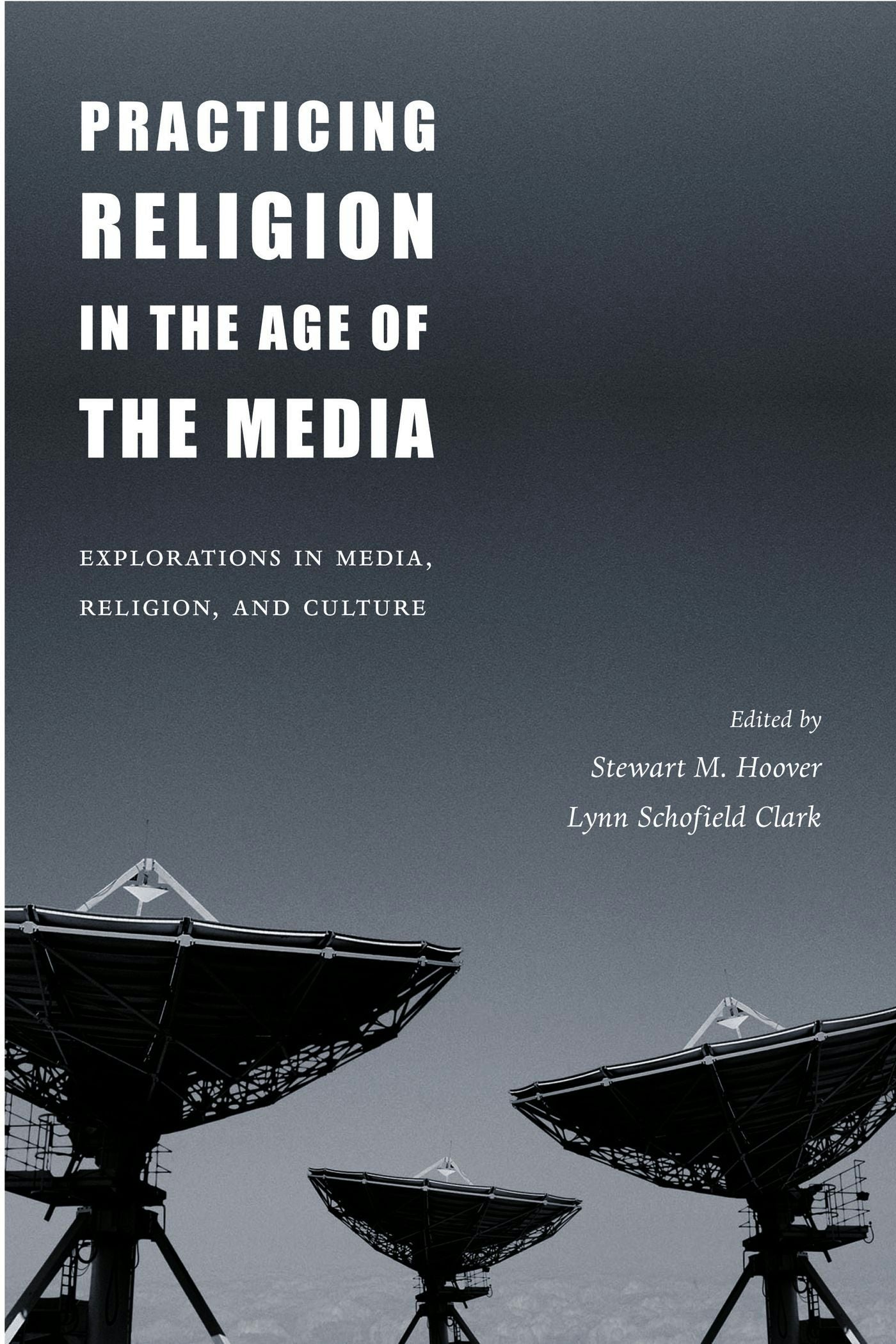 Book cover image for Practicing Religion in the Age of the Media ISBN: 9780231120883