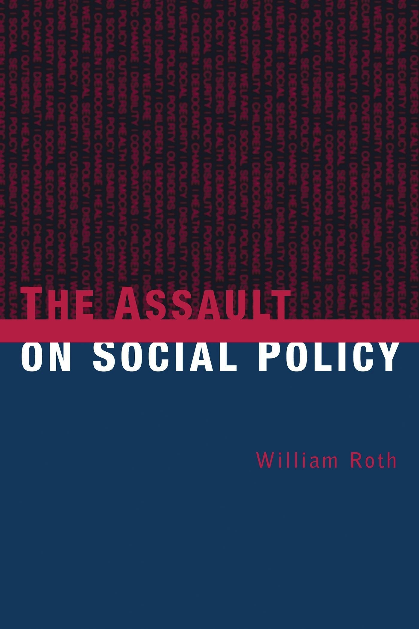 Book cover image for The Assault on Social Policy ISBN: 9780231123815