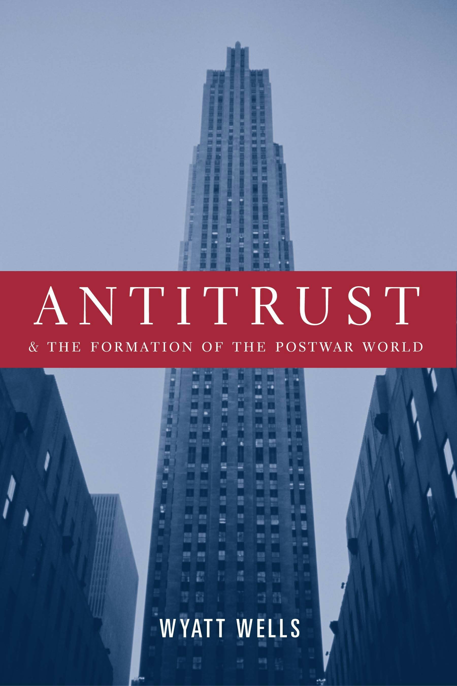 Book cover image for Antitrust and the Formation of the Postwar World ISBN: 9780231123990