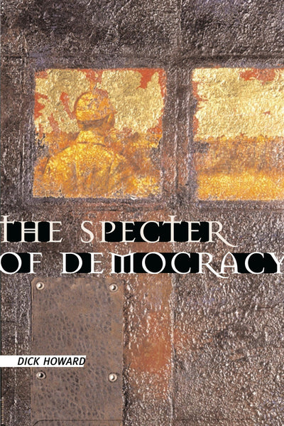 Cover image for The Specter of Democracy, isbn: 9780231124850