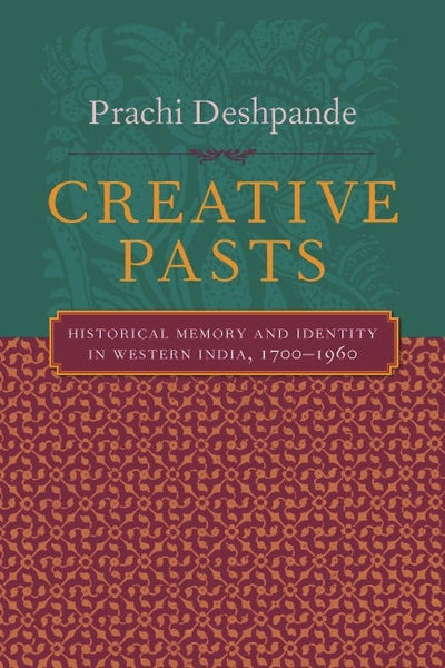 Cover image for Creative Pasts, isbn: 9780231124867