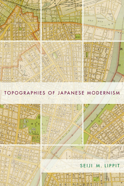 Cover image for Topographies of Japanese Modernism, isbn: 9780231125307