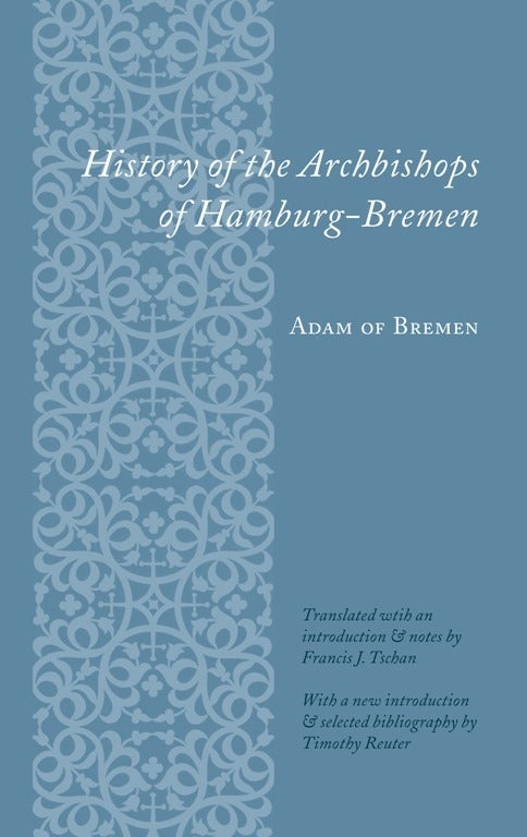 Cover image for History of the Archbishops of Hamburg-Bremen, isbn: 9780231125758