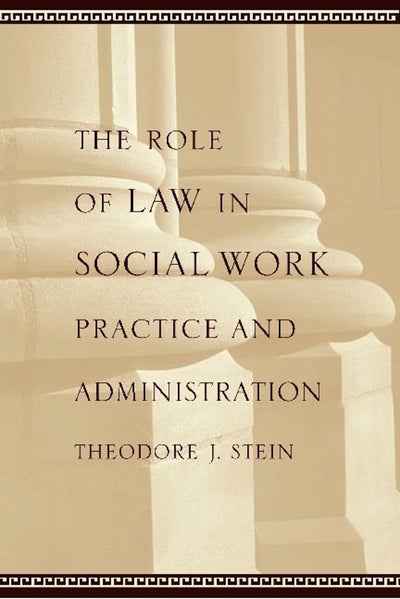 Cover image for The Role of Law in Social Work Practice and Administration, isbn: 9780231126489