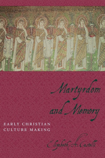 Cover image for Martyrdom and Memory, isbn: 9780231129879