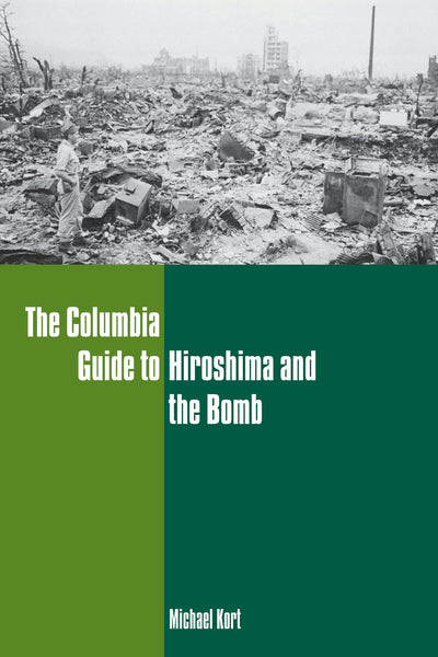 Cover image for The Columbia Guide to Hiroshima and the Bomb, isbn: 9780231130165