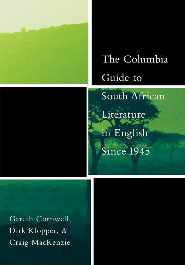 Cover image for The Columbia Guide to South African Literature in English Since 1945, isbn: 9780231130462