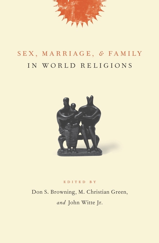 Book cover image for Sex, Marriage, and Family in World Religions ISBN: 9780231131162