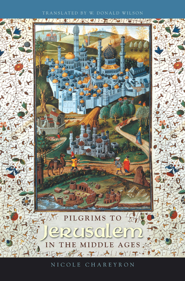 Cover image for Pilgrims to Jerusalem in the Middle Ages, isbn: 9780231132305