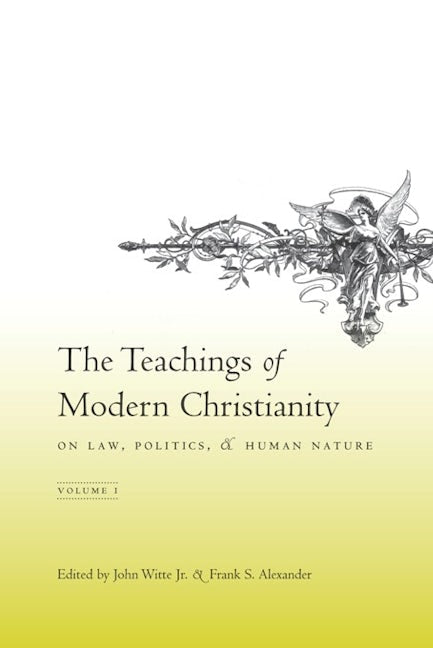 Book cover image for The Teachings of Modern Christianity on Law, Politics, and Human Nature ISBN: 9780231133586
