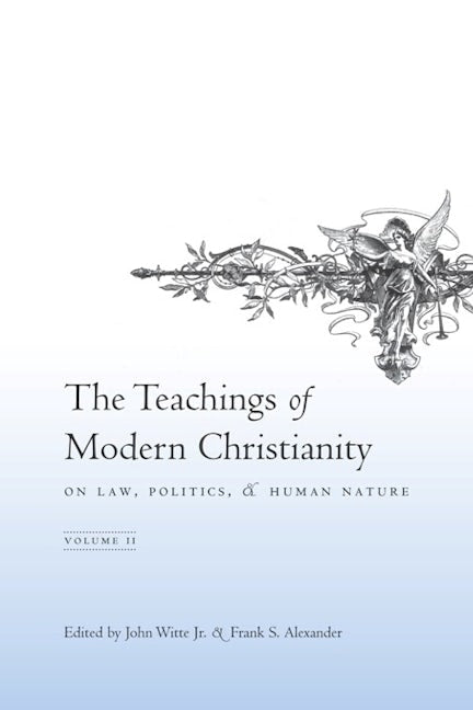 Book cover image for The Teachings of Modern Christianity on Law, Politics, and Human Nature ISBN: 9780231133609