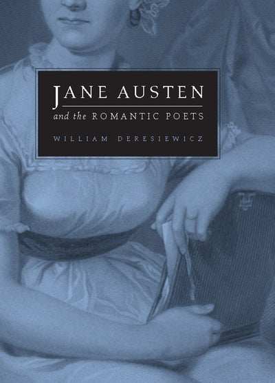 Cover image for Jane Austen and the Romantic Poets, isbn: 9780231134149