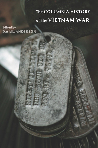 Cover image for The Columbia History of the Vietnam War, isbn: 9780231134811