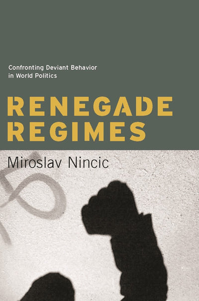 Cover image for Renegade Regimes, isbn: 9780231137034