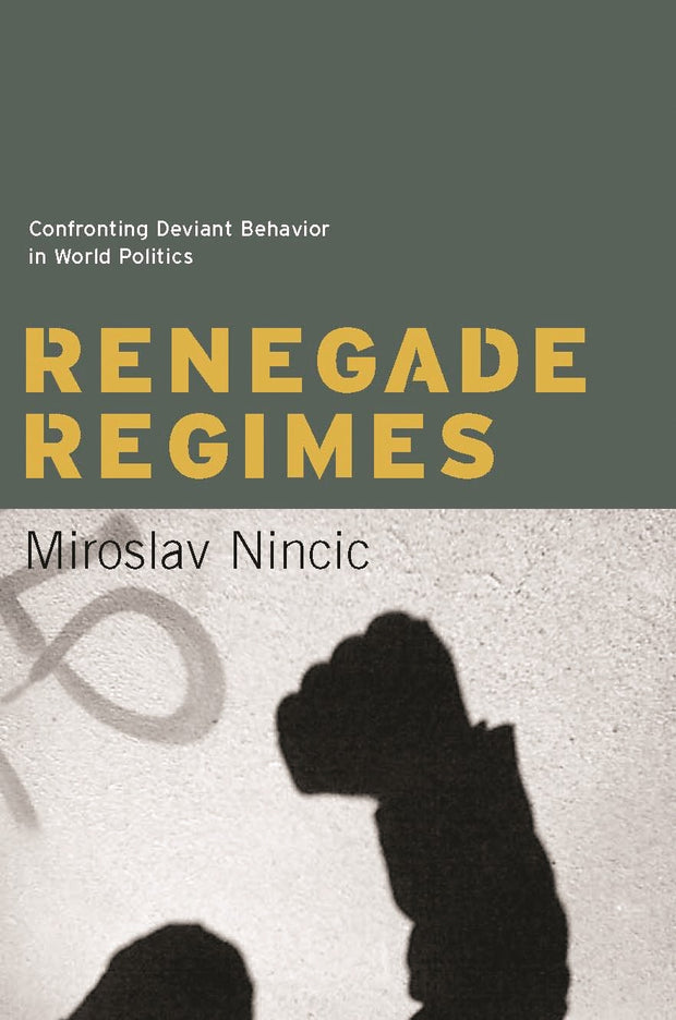 Cover image for Renegade Regimes, isbn: 9780231137034
