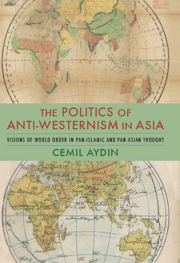 Cover image for The Politics of Anti-Westernism in Asia, isbn: 9780231137799