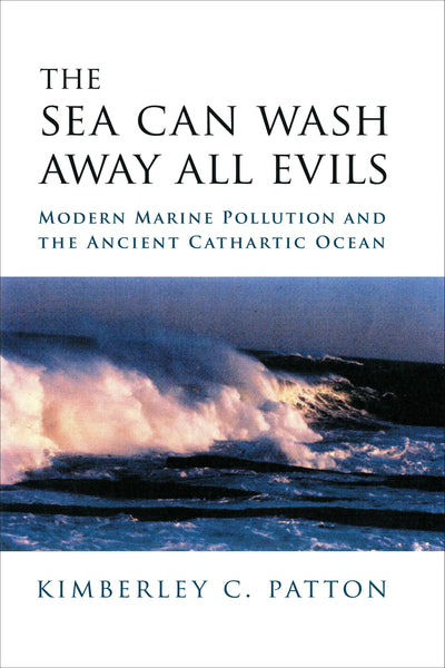 Cover image for The Sea Can Wash Away All Evils, isbn: 9780231138062