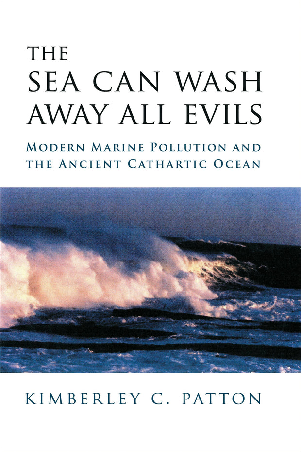 Cover image for The Sea Can Wash Away All Evils, isbn: 9780231138062