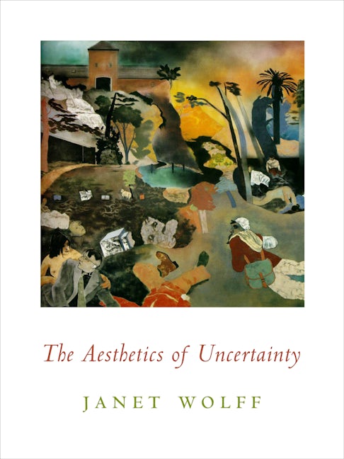 Book cover image for The Aesthetics of Uncertainty ISBN: 9780231140966