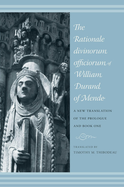 Cover image for The Rationale Divinorum Officiorum of William Durand of Mende, isbn: 9780231141802