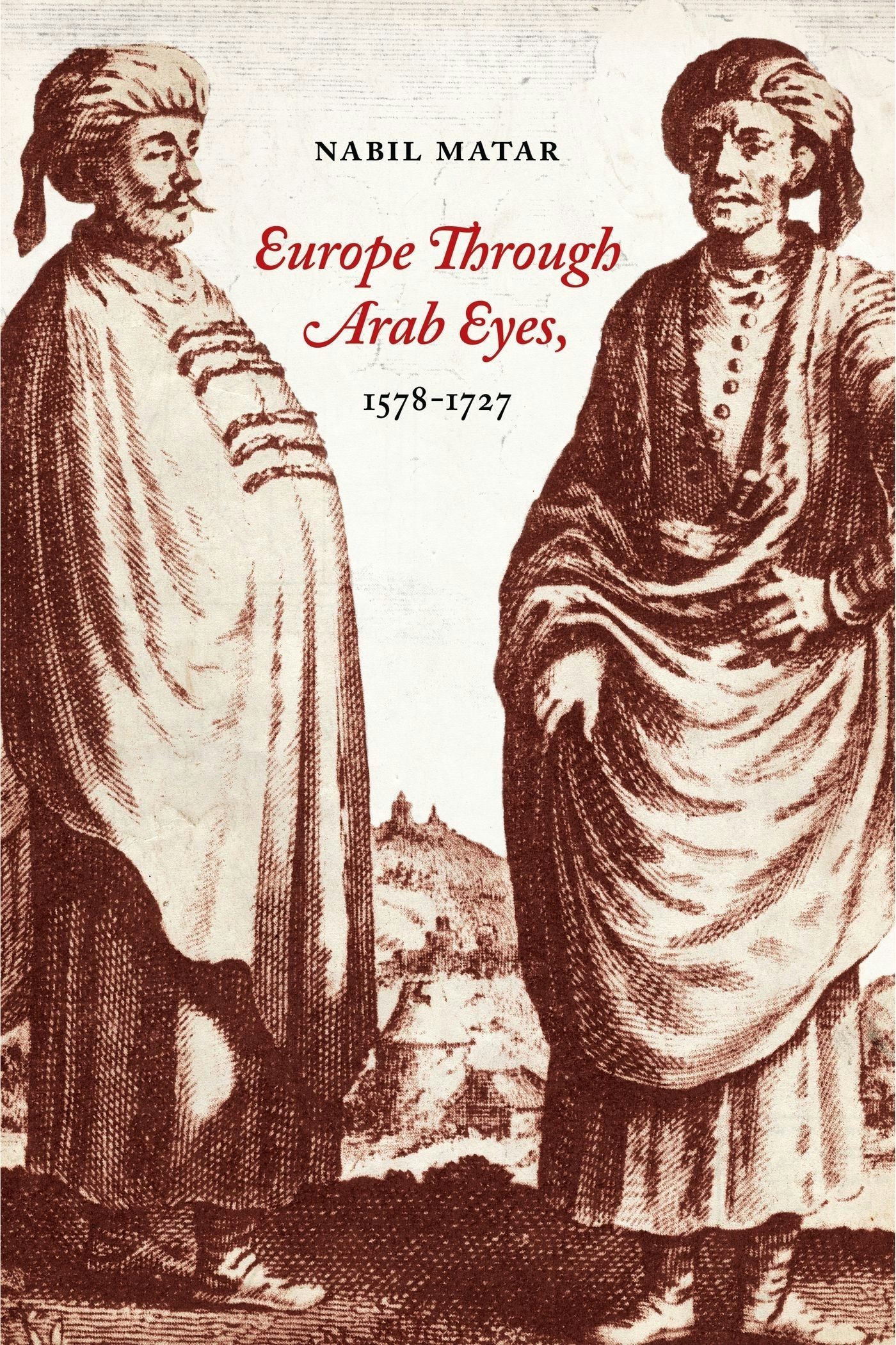 Book cover image for Europe Through Arab Eyes, 1578–1727 ISBN: 9780231141949