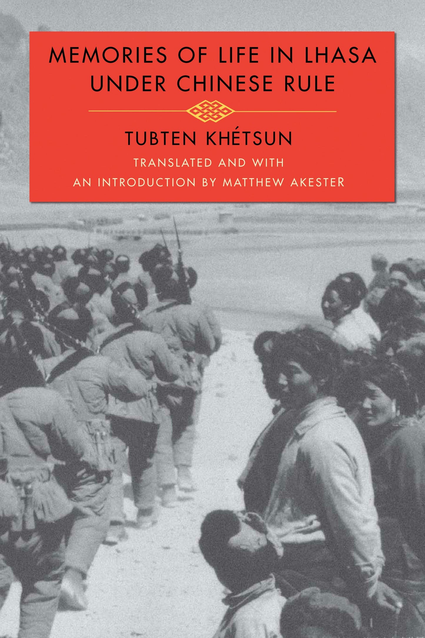 Book cover image for Memories of Life in Lhasa Under Chinese Rule ISBN: 9780231142878