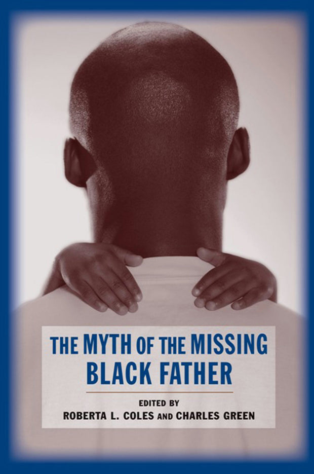 Cover image for The Myth of the Missing Black Father, isbn: 9780231143530
