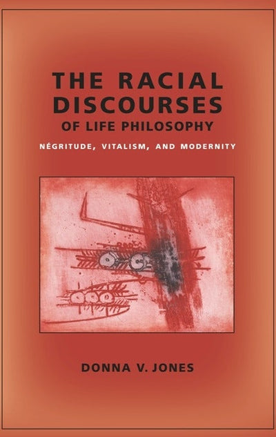 Cover image for The Racial Discourses of Life Philosophy, isbn: 9780231145497