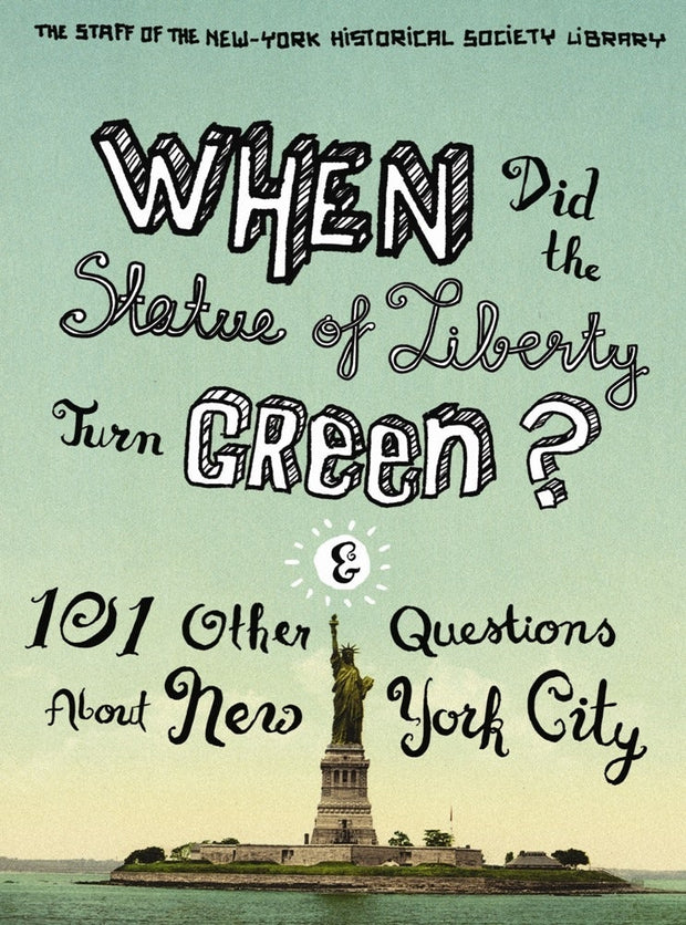 Cover image for When Did the Statue of Liberty Turn Green?, isbn: 9780231147439