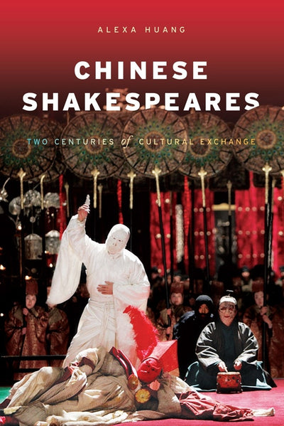 Cover image for Chinese Shakespeares, isbn: 9780231148498
