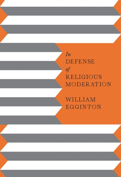 Cover image for In Defense of Religious Moderation, isbn: 9780231148795
