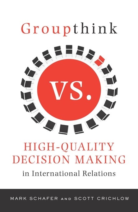 Cover image for Groupthink Versus High-Quality Decision Making in International Relations, isbn: 9780231148894