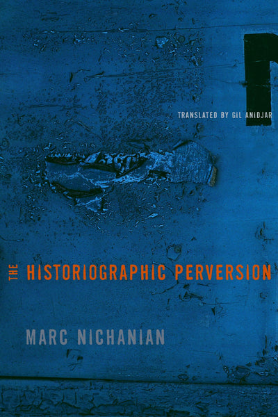 Cover image for The Historiographic Perversion, isbn: 9780231149082