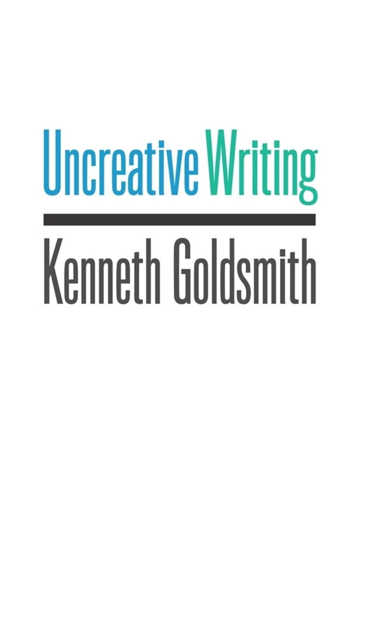 Cover image for Uncreative Writing ISBN 9780231149914