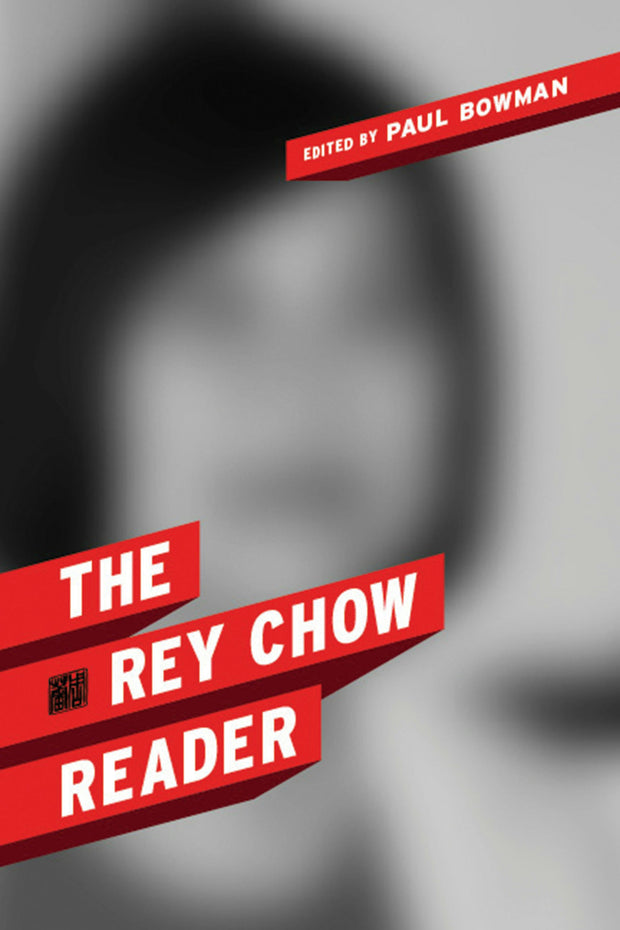 Cover image for The Rey Chow Reader, isbn: 9780231149952