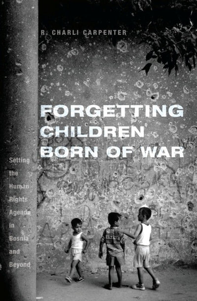 Cover image for Forgetting Children Born of War, isbn: 9780231151306