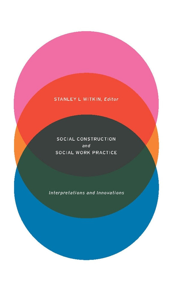 Cover image for Social Construction and Social Work Practice, isbn: 9780231152464