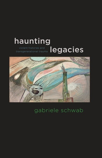 Cover image for Haunting Legacies, isbn: 9780231152570