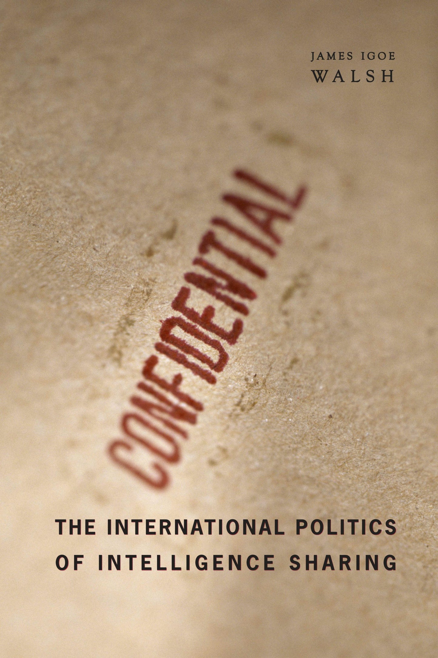 Book cover image for The International Politics of Intelligence Sharing ISBN: 9780231154109