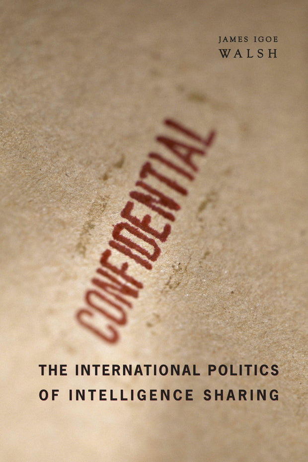 Cover image for The International Politics of Intelligence Sharing, isbn: 9780231154109