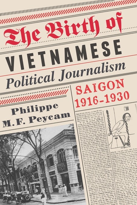 Book cover image for The Birth of Vietnamese Political Journalism ISBN: 9780231158503