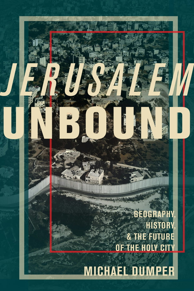 Cover image for Jerusalem Unbound, isbn: 9780231161961