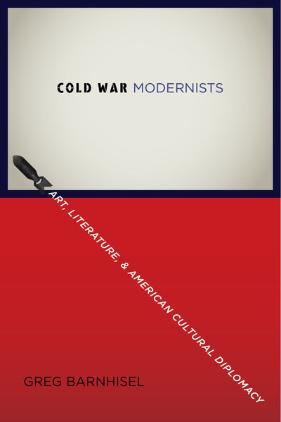 Cover image for Cold War Modernists, isbn: 9780231162302