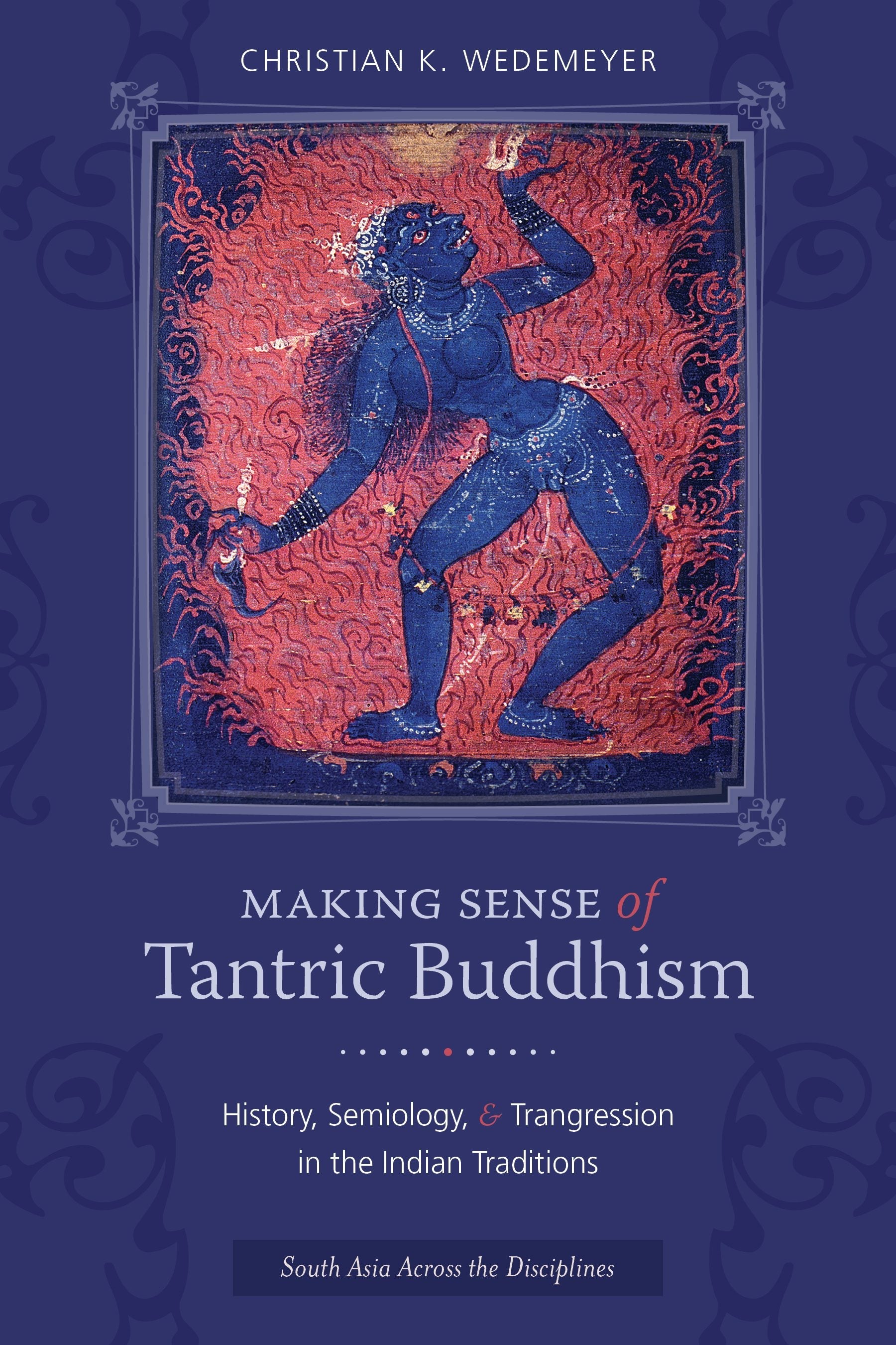 Book cover image for Making Sense of Tantric Buddhism ISBN: 9780231162401